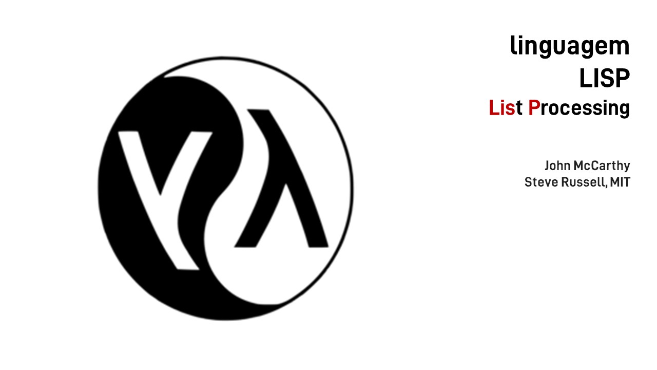 1958. Linguagem LISP (LISt Processing)